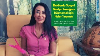 Özlem Dalkılıç ile Şifa I İlişkilerde Sosyal Medya Tuzağına Düşmemek için Neler Yapmalı