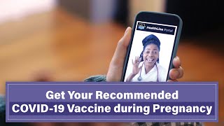 Get Your Recommended COVID-19 Vaccine during Pregnancy