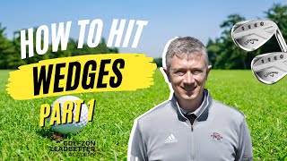 How To Hit Wedges | Part 1