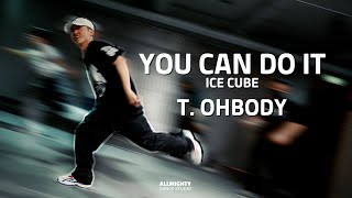 [부천댄스학원] 🎵 YOU CAN DO IT - ICE CUBE 🎵 | 힙합 스페셜 class | T. OHBODY | ⚡️올마이티 댄스 스튜디오 #부천댄스 #부천실용무용