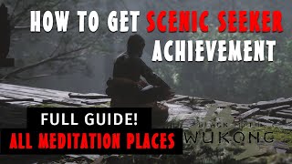 All meditation points ✓ How to get Scenic Seeker achievement ✓ Detailed guide ➤ Black Myth: Wukong