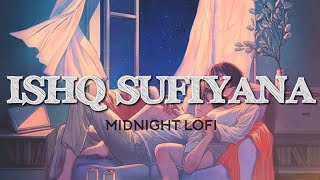 lofi bollywood songs || Ishq sufiyana (Slowed+Reverb) Sunidhi Chauhan Lo-fi chill Song || Textaudio