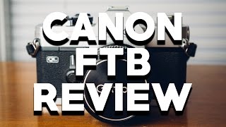 Canon FTB 35mm Film Camera Review