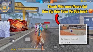 Thanh Niên Mua Macro Dpi Bản VIP Bắn Như Hack 😡