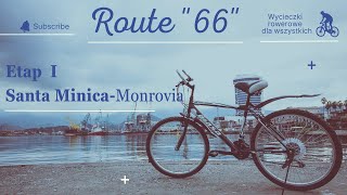 Route 66 - Etap I - rowerem - Santa Monica do Monrovia