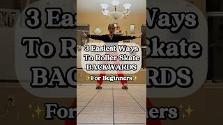 3 Easiest Ways To Roller Skate Backwards For Beginners