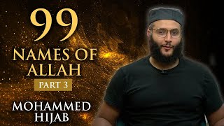 99 Names of Allah ﷻ - Part 3 | Mohammed Hijab