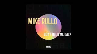 Mike Rullo - Don't Hold Me Back Remix