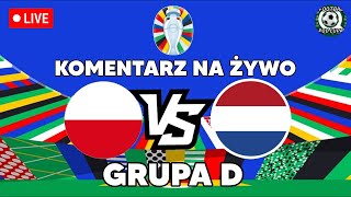 POLSKA vs HOLANDIA - EURO2024 komentarz na żywo