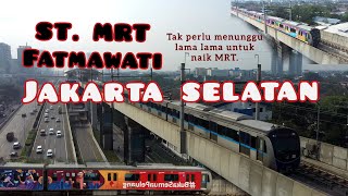 STASIUN  MRT FATMAWATI JAKARTA SELATAN | mode transportasi modern moda raya terpadu.