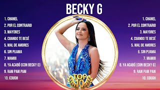 Becky G Greatest Hits Full Album ▶️ Top Songs Full Album ▶️ Top 10 Hits of All Time