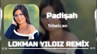 Sibelcan - Bu Devirde Kimse Sultan Değil ( Lokman Yıldız Remix ) Padişah