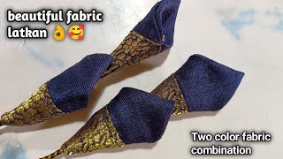 Beautiful and easy fabric latkan/ दो रंग के कपड़े से /latkan making so easy/ beautiful latkan design