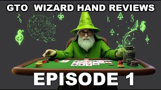 HAND REVIEWS WITH THE WIZARD - Episode 1- Play and Analyse