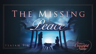 The Missing Peace - Pastor Jeff Schreve