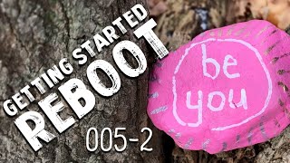 GETTING STARTED REBOOT - 005 Part 2 - Just Be You - Tim Van Goggins