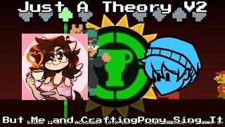 "Game Time" - FnF Just a Theory V2 But Me and @Craftingpony Sing It