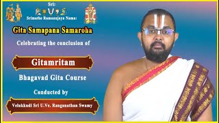 Gita Samapana Samaroha - Conclusion of Gitamritam course by Sri Velukkudi Ranganathan Swamy