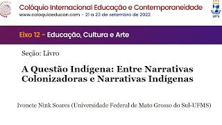 A Questão Indígena: Entre Narrativas Colonizadoras e Narrativas Indígenas