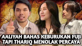 HEBOH 10 TANDA AALIYAH IRI HATI SAMA FUJI AN ! THARIQ HALILINTAR PASANG BADAN