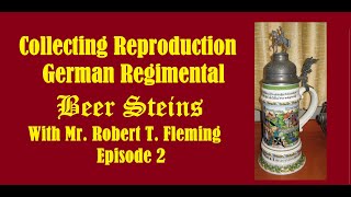 Collecting Reproduction Regimental Beer Steins Episode 2