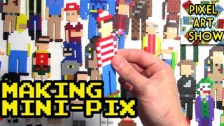 Making Mini-Pix - Pixel Art Show