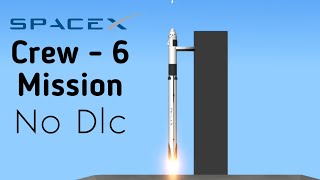 Crew - 6 mission to the ISS No Dlc | NASA | SpaceX | Spaceflight Simulator | #sfs #spacex #viral