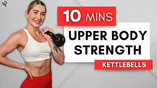 10 Min Upper Body KETTLEBELL Workout