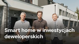 Smart home w inwestycjach deweloperskich