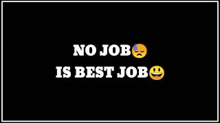 No job is best job😓😃😓😃