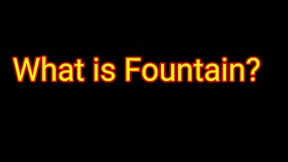 What is Fountain?