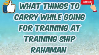 Things to carry before going for training in TS Rahaman