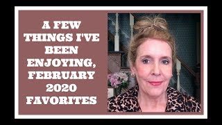 A Few Things I've Been Enjoying, February 2020 Favorites