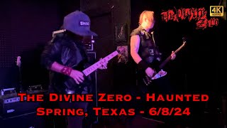 The Divine Zero - Haunted - Spring, Texas - 6/8/24