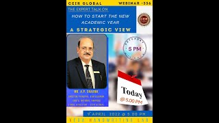 Saturday Webinar Series on "How to start the new Academic Year-A strategic View" by Dr.A.P.Sharma