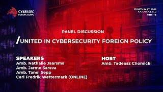 United in cybersecurity foreign policy (Jaarsma, Sareva, Seep, Wettermark, Chomicki) #CS22_EXPO