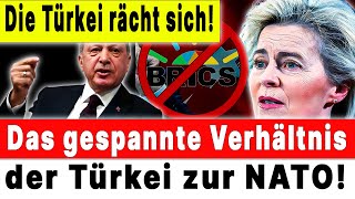 🛑DIE TÜRKEI ÜBT VERGELTUNG! NATO IN FRAGE: WOHIN WIRD DIE ANNÄHERUNG DER TÜRKEI AN DIE BRICS FÜHREN?