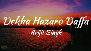 Dekha Hazaro Daffa (Lyrics)/Rustom/Arijit Singh and Palak Muchhal.