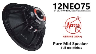 AERONS 12NEO75 12 inch Pure mids Speaker perfect for line arrays