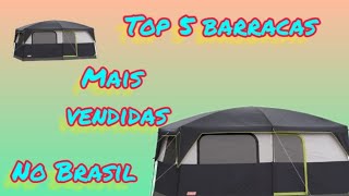 top 5 barracas mais vendidas no Brasil #brasil #mais #top5 #barracas #acampamento #compras #vendido