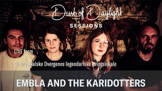 Embla & The Karidotters - Dust of Daylight Sessions