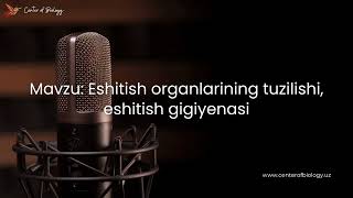 55-§ Mavzu: Eshitish organlarining tuzilishi, eshitish gigiyenasi