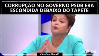 #VoucomDilma13 - Corrupção do PSDB era escondida debaixo do tapete