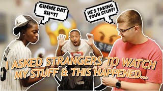 I Asked Strangers To Watch My Stuff & This Happened...(Public Prank)