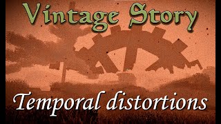 Vintage Story - Temporal distortions