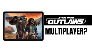 Is Star Wars Outlaws Multiplayer?