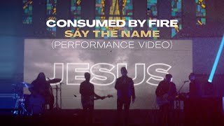 Consumed By Fire - Say The Name (Performance Video)