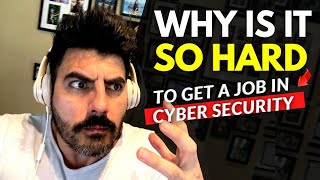 WHY is it so HARD to get a job in CYBER SECURITY [Degree and NO JOB]