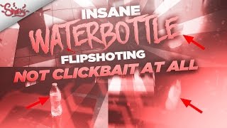 INSANE WATERBOTTLE TRICKSHOTTING