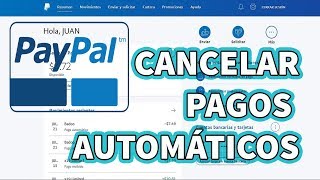 Como cancelar pagos automáticos y recurrentes en PAYPAL